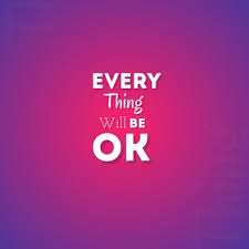 Everything Will Be OK!